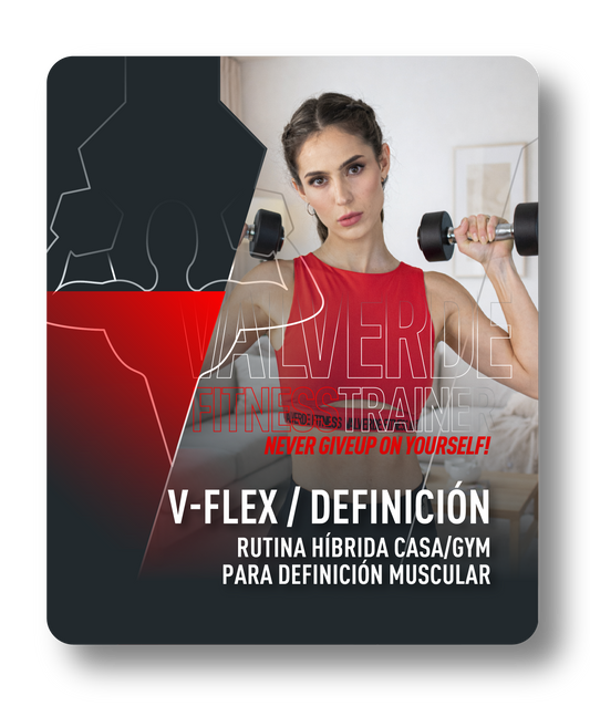 V-FLEX/DEFINICIÓN CASA/GYM (8 semanas, 4-5 días/semana)
